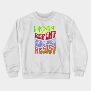 Four R's RECOGNIZE REPENT RENOUNCE RESIST RETRO Crewneck Sweatshirt